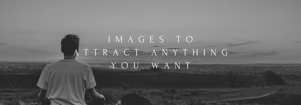 images to attract anything you want