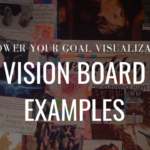 Vision Board Examples to Empower Your Goal Visualization